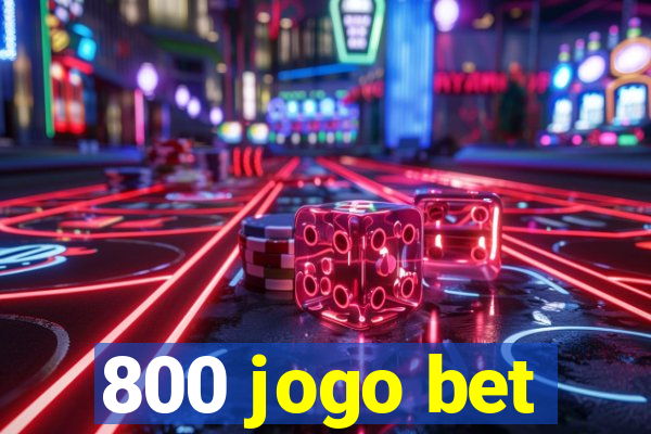 800 jogo bet